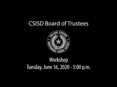 CSISD Board Meeting 6/16/2020 - Workshop