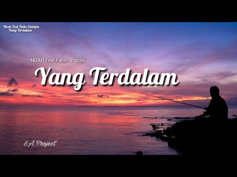 NOAH Feat. Fatin Shidqia Yang Terdalam Lyrics