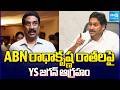 YS Jagan Fires On ABN Radhakrishna Abused Writings YSRCP Leaders Sakshi TV