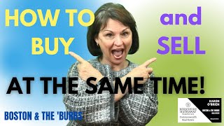 HOW TO BUY and SELL A House AT SAME TIME