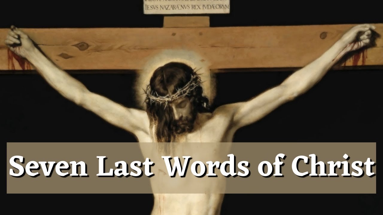 The Seven Last Words Of Christ