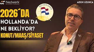Hollanda 2026 Rehberi: Expatlar, Maaşlar, Konut Krizi ve Siyasi Etkiler | Adem U