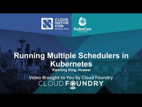 Running Multiple Schedulers in Kubernetes by Xiaoning Ding, Huawei