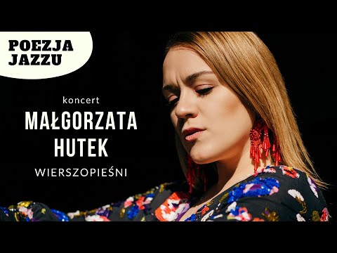 Koncert Małgorzaty Hutek - „Wierszopieśni" | Poezja Jazzu