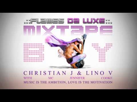 Christian J and Lino V - Flames Da Luxe Mixtape