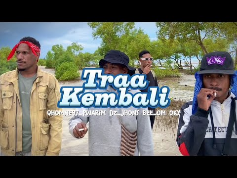 TRA_KEMBALI Qhomne97_Pwarim Dz_Jhons Bee⁵¹³_Om Oky.Official MV