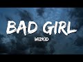 Wizkid - Bad Girl (Lyrics) ft. Asake
