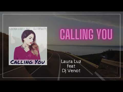 Laura Luz Feat Dj Venot - Calling You