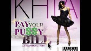 Khia-Pay Yo Pussy Bill