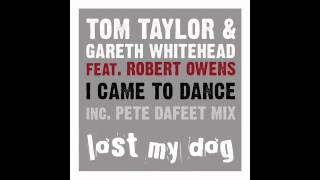 Tom Taylor & Gareth Whitehead ft. Robert Owens - I Came To Dance (Original mix)