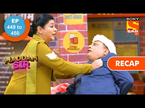 Maddam Sir - Ep 449 & Ep 450 - RECAP - मैड्डम सर
