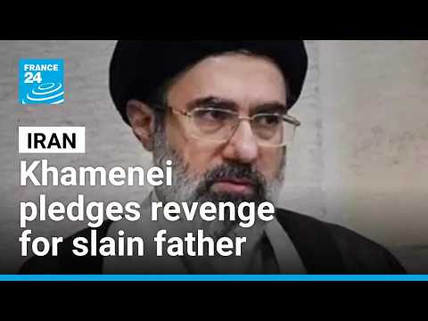 Mojtaba Khamenei: Iran supreme leader vows revenge for father's killing