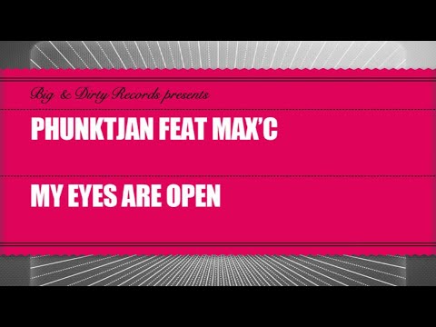 Phunktjan featuring Max'C - My Eyes Are Open (Original Mix)