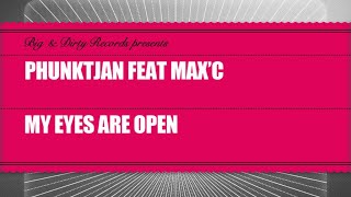 Phunktjan featuring Max'C - My Eyes Are Open (Original Mix)