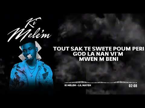 Lil Mayeh - Ki Mele’m (official lyrics video)