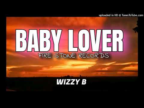 BABY LOVER - WIZZY B (FIRE STONE RECORDS) PNG LATEST MUSIC 2024