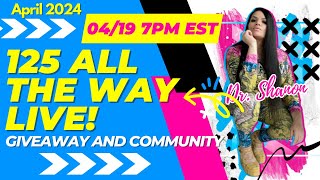 125 All the Way LIVE! Giveaway and Community