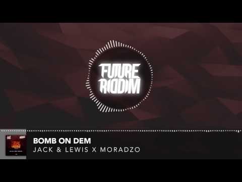 Jack & Lewis X Moradzo - Bomb On Dem