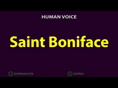 How To Pronounce Saint Boniface
