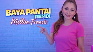 Download lagu Melissa Francis - Baya Pantai Remix Cover Remix Koplo moden Terbaru mp3