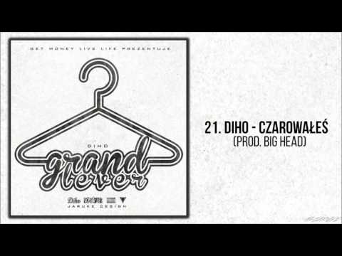 21. Diho - Czarowałeś prod. Big Head