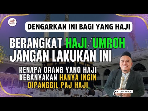 Jangan Lakukan Ini Saat Haji/Umroh! Nasihat KH Toha Abrori
