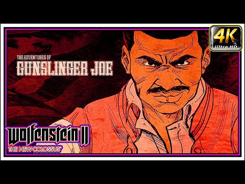Wolfenstein II: The Freedom Chronicles EPISODE 1 - Gunslinger Joe [4K 60FPS] - No Commentary