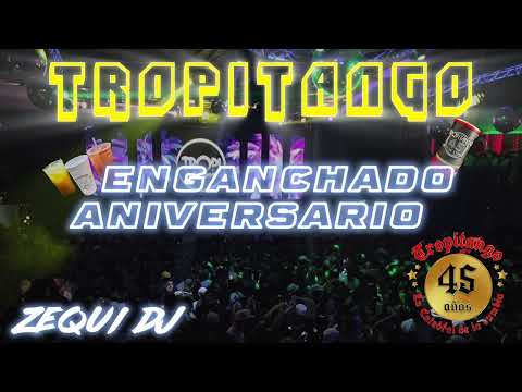 TROPITANGO ANIVERSARIO 45 - ENGANCHADO COLOMBIANO | ZEQUI DJ