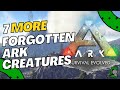7 MORE Forgotten Ark Creatures Ark Survival Evolved