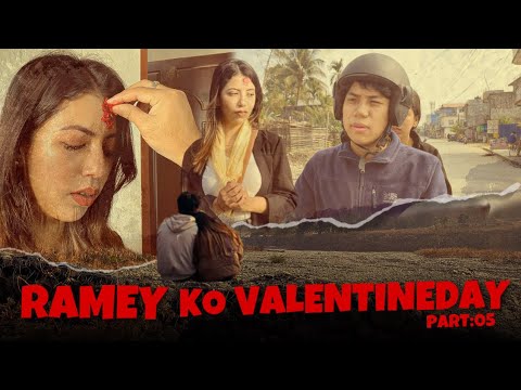 Ramey ko valentineday - Part:05 | Jerry limbu