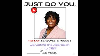 REPLAY: S2E05 with Zoe Moore - Disrupting the Approach to DE&I