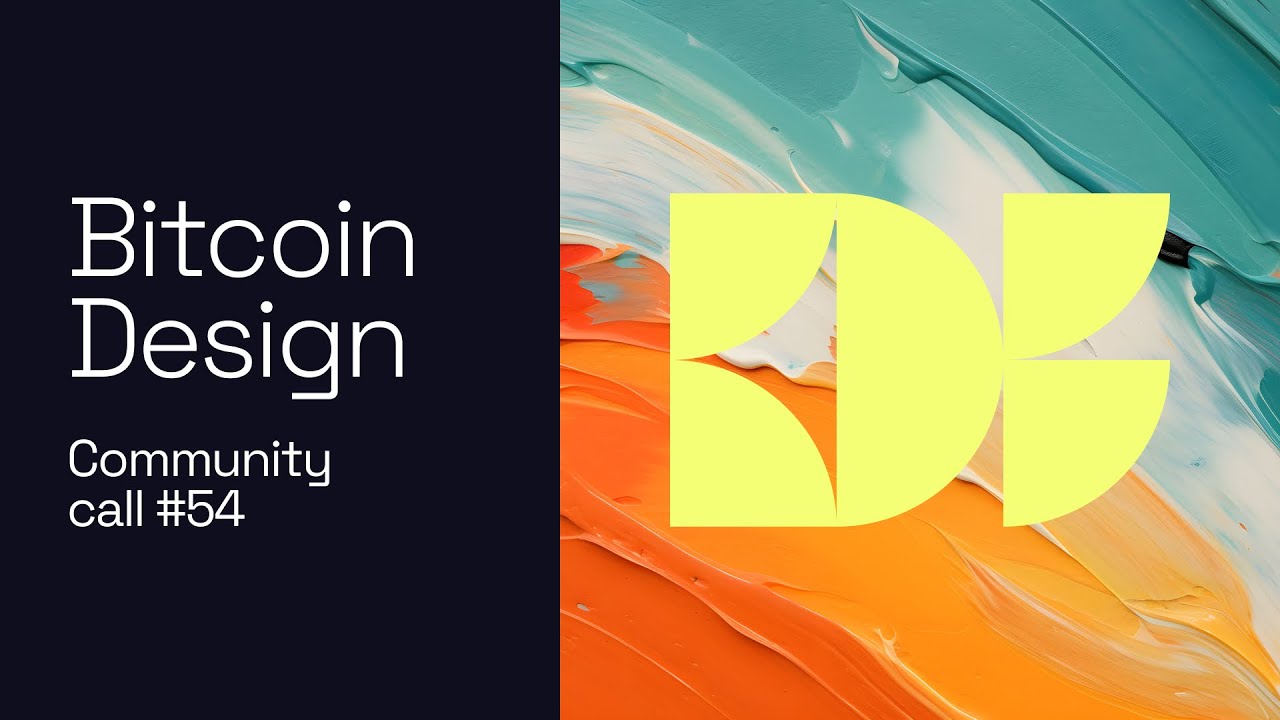 Community Call #54: Bitcoin Design Foundation