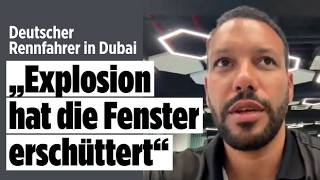 Raketen über Dubai: Deutscher Rennfahrer schildert Explosionen