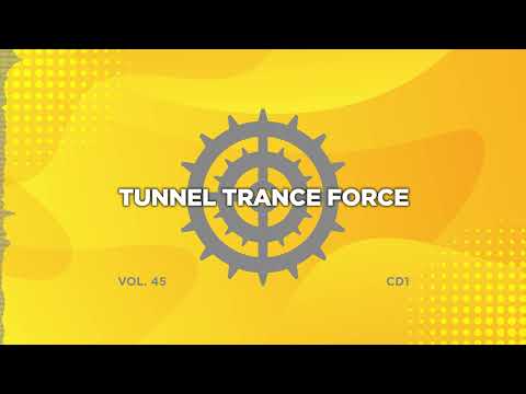 Tunnel trance force 45 - CD1 - 320 kbps / 4K  [Trance - Hardtrance Dj Mix]