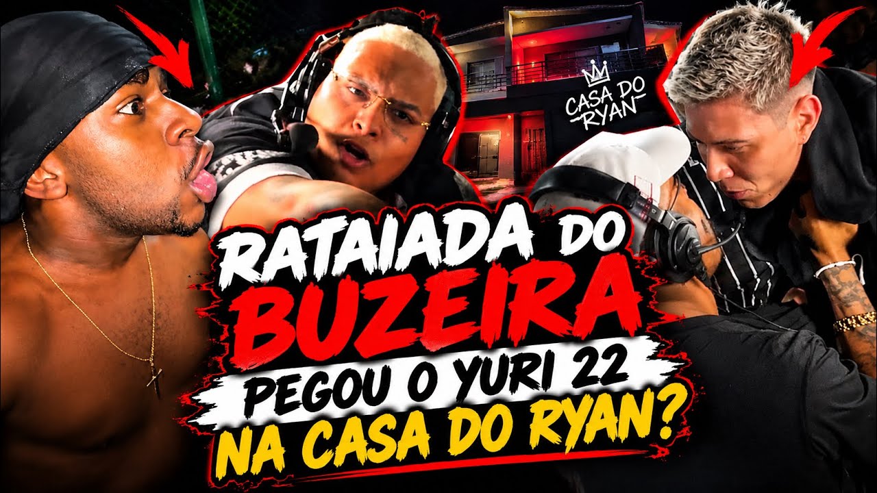 Rataiada do Buzeira pegou o Yuri 22 Na casa do Mc Ryan SP?