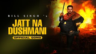 JATT NA DUSHMANI | Bill Singh | G Guri | Bhola Jarg | GGM Entertainment | New Punjabi Songs 2025
