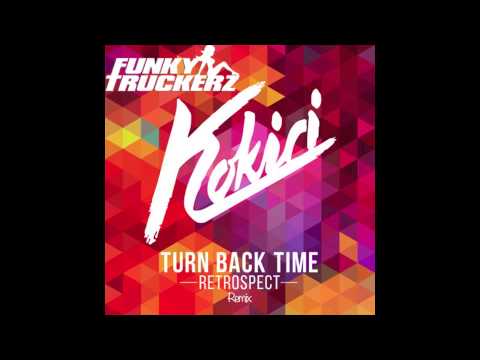 KoKiri - Turn Back Time (Funky Truckerz Remix)