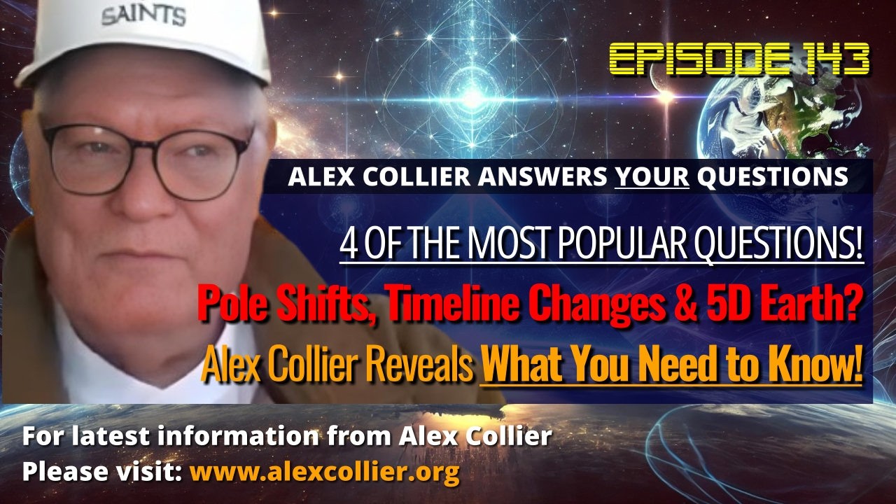 Pole Shifts, Timeline Changes & 5D Earth? Alex Collier Reveals What You Need to Know!