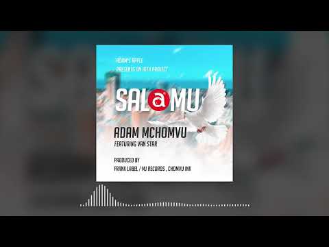 Adam Mchomvu Ft Van Star - SALAMU (Official Audio)