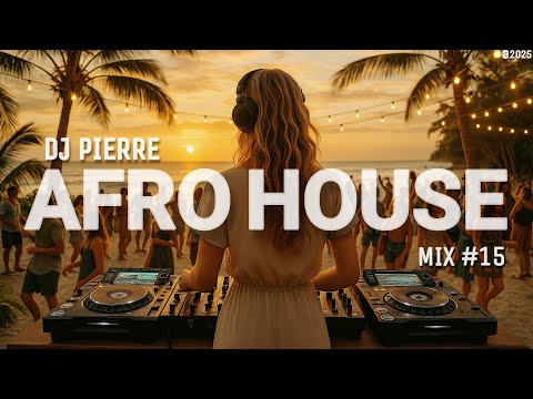 AFRO HOUSE Sunset MIX 2025 | (Adam Port, Keinemusik, Hugel, Topic, etc..) |Set by DJ Pierre |