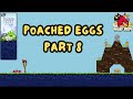 Angry Birds Poached Eggs Part 8 Angry Birds