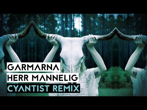Garmarna - Herr Mannelig (Cyantist Remix) [VIKING TECHNO]