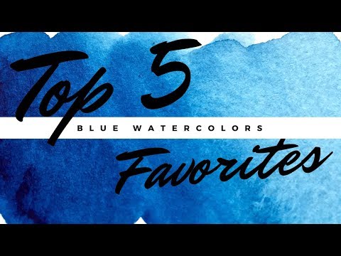 My Top 5 Favorite Watercolors: Blues