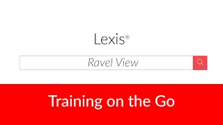 Ravel™ View on Lexis®