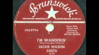 JACKIE WILSON  I'm Wanderin'  MAR '58