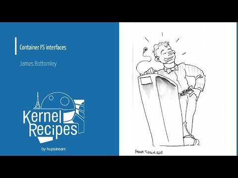 Kernel Recipes 2017 - Container FS interfaces - James Bottomley