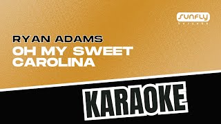 Ryan Adams - Oh My Sweet Carolina - Sunfly Karaoke