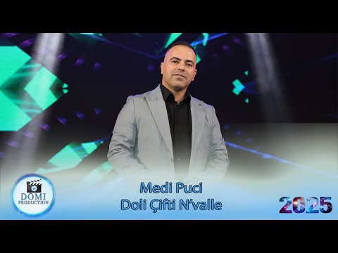 Medi Puci - Doli çifti n'valle (Gezuar 2025)