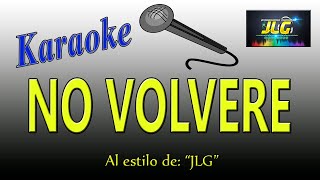 NO VOLVERE Karaoke JLG
