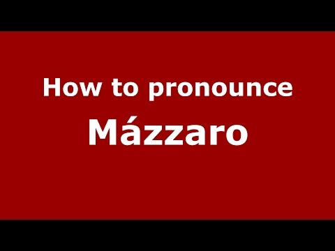 How to pronounce Mázzaro